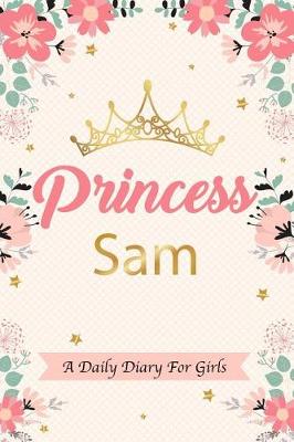 Book cover for Princess Sam a Daily Diary for Girls