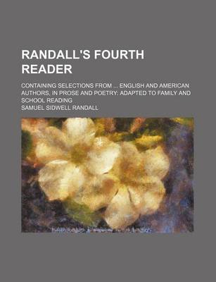 Book cover for Randall's Fourth Reader; Containing Selections from English and American Authors, in Prose and Poetry Adapted to Family and School Reading