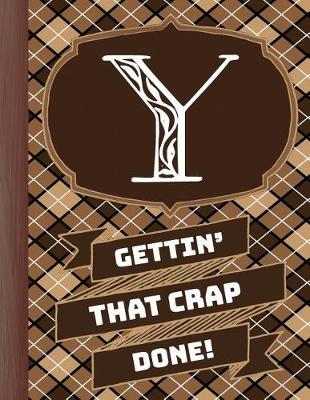 Book cover for "y" Gettin'that Crap Done!