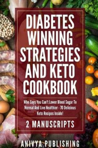 Cover of Diabetes Winning Strategies And Keto Cookbook (2 Manuscripts)