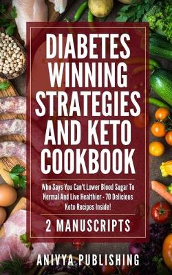 Book cover for Diabetes Winning Strategies And Keto Cookbook (2 Manuscripts)