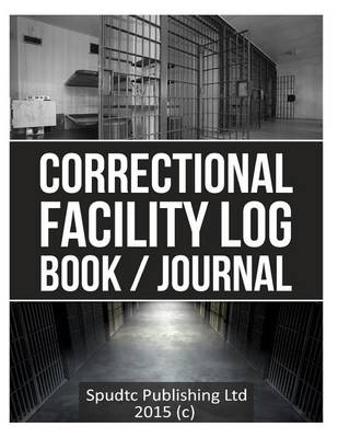 Book cover for Correctional Facility Log Book / Journal