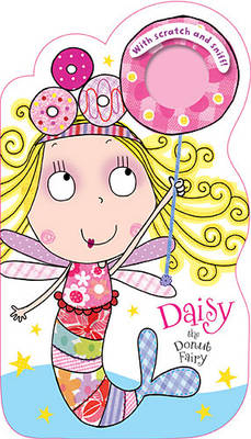 Book cover for Fairies Scratch and Sniff Daisy the Donut Fairy