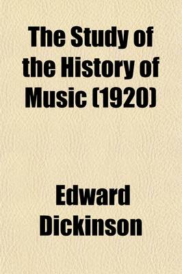 Book cover for The Study of the History of Music; With an Annotated Guide to Music Literature