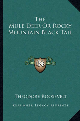 Cover of The Mule Deer or Rocky Mountain Black Tail