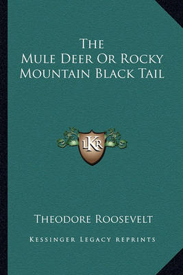 Book cover for The Mule Deer or Rocky Mountain Black Tail