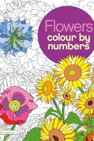 Cover of Flowers Colour by Numbers