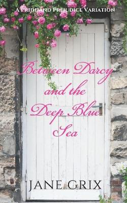 Book cover for Between Darcy and the Deep Blue Sea