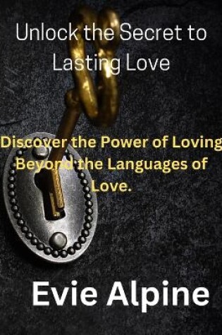 Cover of Unlock the Secret to Lasting Love