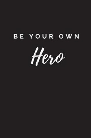 Cover of Be Your Own Hero Journal