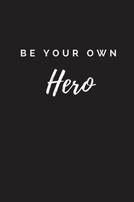 Book cover for Be Your Own Hero Journal