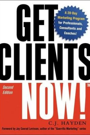 Cover of Get Clients Now!(tm): A 28 Day Marketing Program for Professionals, Consultants and Coaches