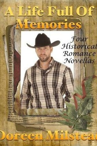 Cover of A Life Full of Memories: Four Historical Romance Novellas