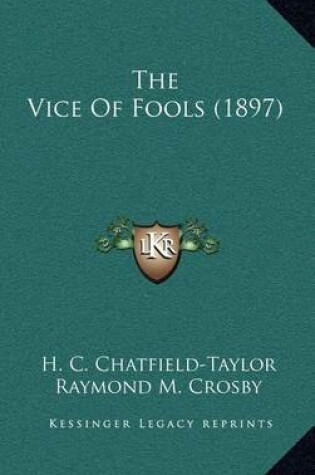 Cover of The Vice of Fools (1897)