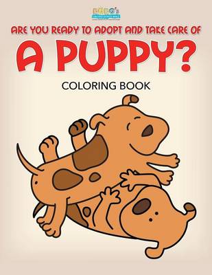 Book cover for Are You Ready to Adopt and Take Care of a Puppy? Coloring Book