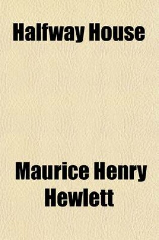 Cover of Halfway House; A Comedy of Degrees