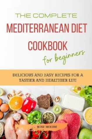 Cover of The Complete Mediterranean Diet Cookbook for Beginners