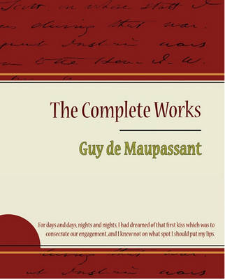 Book cover for Guy de Maupassant - The Complete Works