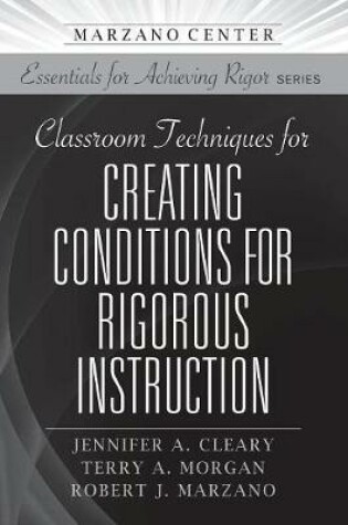 Cover of Classroom Techniques for Creating Conditions for Rigorous Instruction
