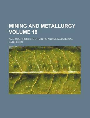 Book cover for Mining and Metallurgy Volume 18