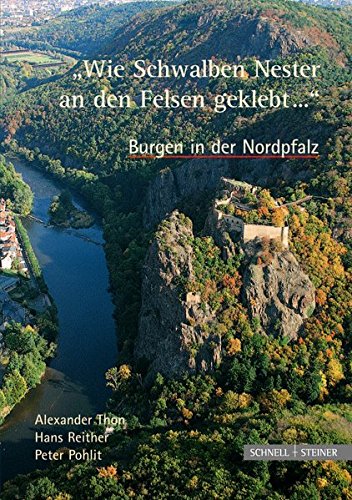 Book cover for Burgen in Der Nordpfalz 'wie Schwalben Nester an Den Felsen Geklebt...'