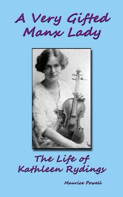 Book cover for A Very Gifted Manx Lady: The Life of Kathleen Rydings