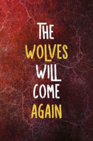 Cover of The Wolves Will Come Again