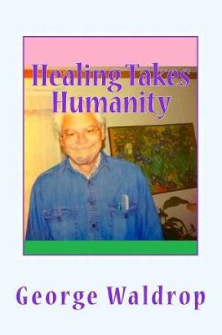 Cover of Healing Takes Humanity