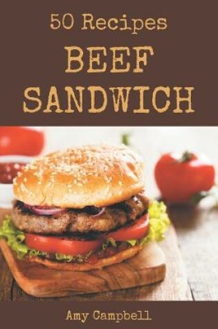Cover of 50 Beef Sandwich Recipes