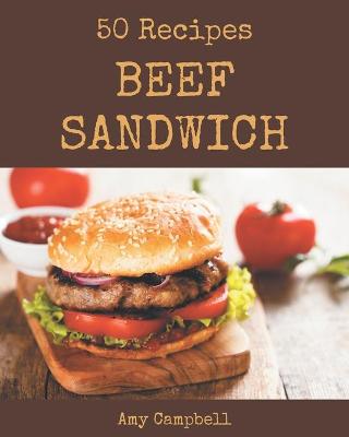 Book cover for 50 Beef Sandwich Recipes