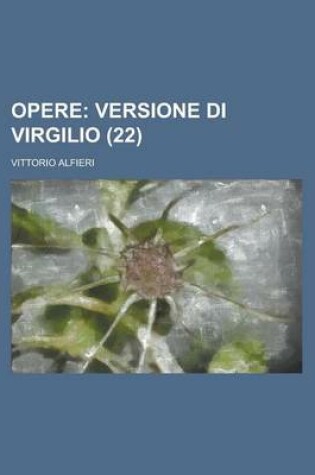 Cover of Opere (22); Versione Di Virgilio