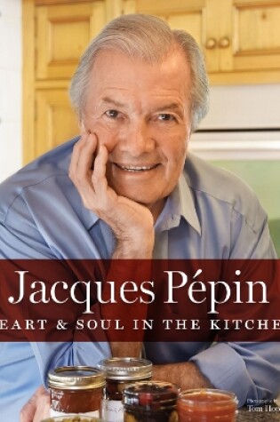 Cover of Jacques P�pin Heart & Soul in the Kitchen