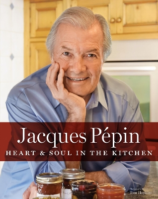 Book cover for Jacques Pépin Heart & Soul in the Kitchen