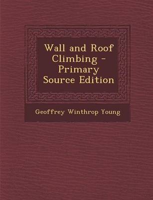 Book cover for Wall and Roof Climbing - Primary Source Edition