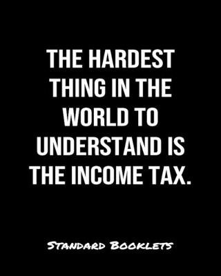 Book cover for The Hardest Thing In The World To Understand Is The Income Tax