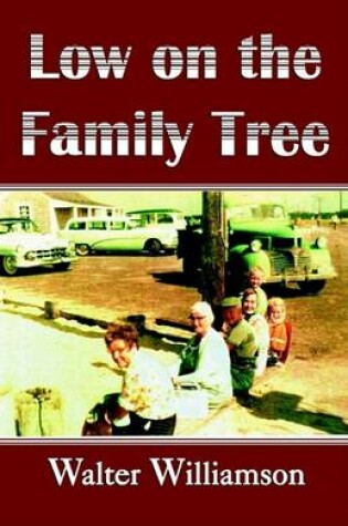 Cover of Low on the Family Tree