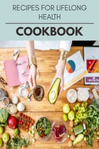 Cover of Recipes For Lifelong Health Cookbook