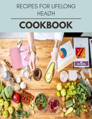 Book cover for Recipes For Lifelong Health Cookbook