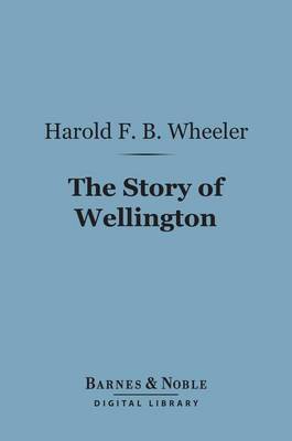 Cover of The Story of Wellington (Barnes & Noble Digital Library)