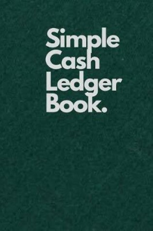 Cover of Simple Cash Ledger Book.