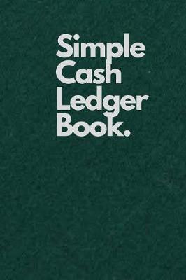 Book cover for Simple Cash Ledger Book.