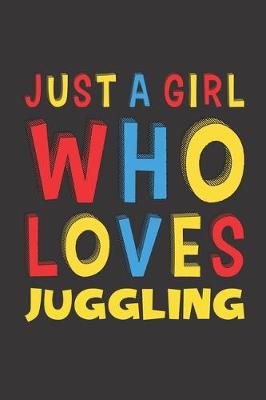 Book cover for Just A Girl Who Loves Juggling