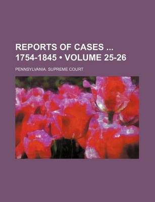 Book cover for Reports of Cases 1754-1845 (Volume 25-26)