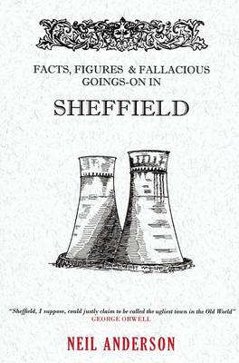 Book cover for Facts, Figures & Fallacious Goings-On in Sheffield