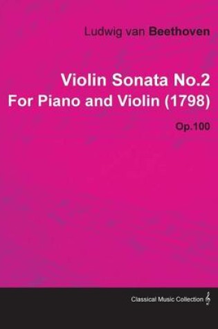 Cover of Violin Sonata No.2 By Ludwig Van Beethoven For Piano and Violin (1798) Op.100