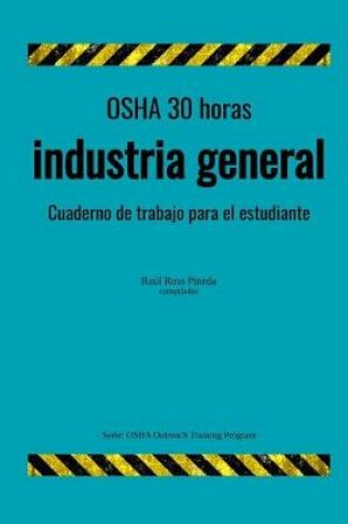 Cover of OSHA 30 industria general; cuaderno de trabajo para el estudiante