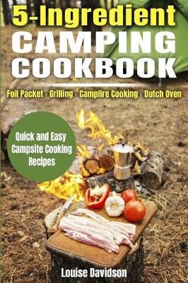 Book cover for 5 Ingredient Camping Cookbook