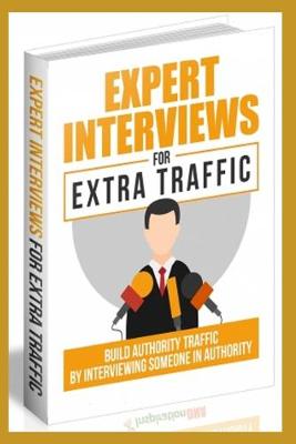 Book cover for Expert Interviews For Extra Traffic