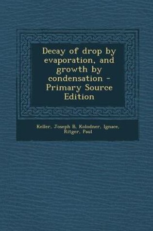 Cover of Decay of Drop by Evaporation, and Growth by Condensation