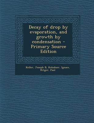 Book cover for Decay of Drop by Evaporation, and Growth by Condensation